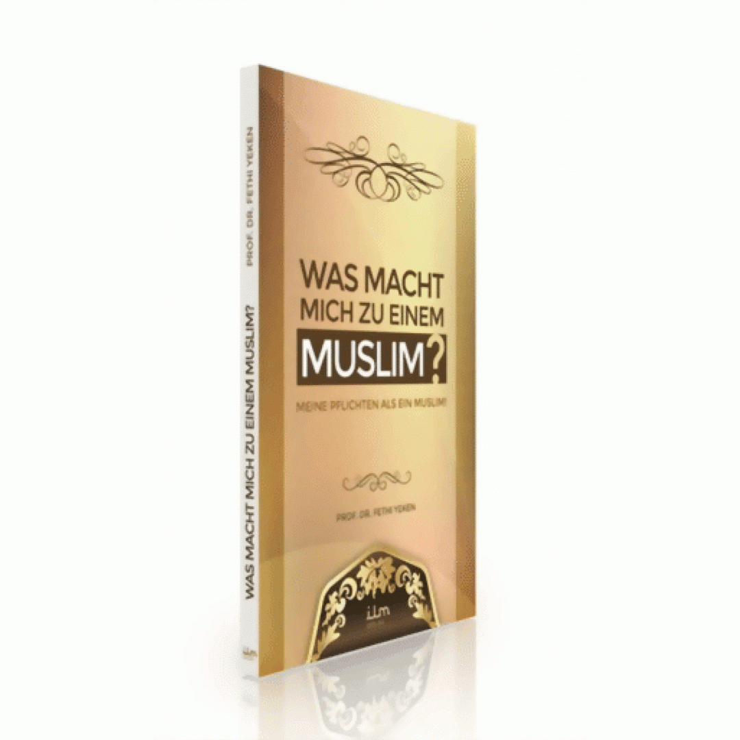 Was Macht Mich Zu Einem Muslim?