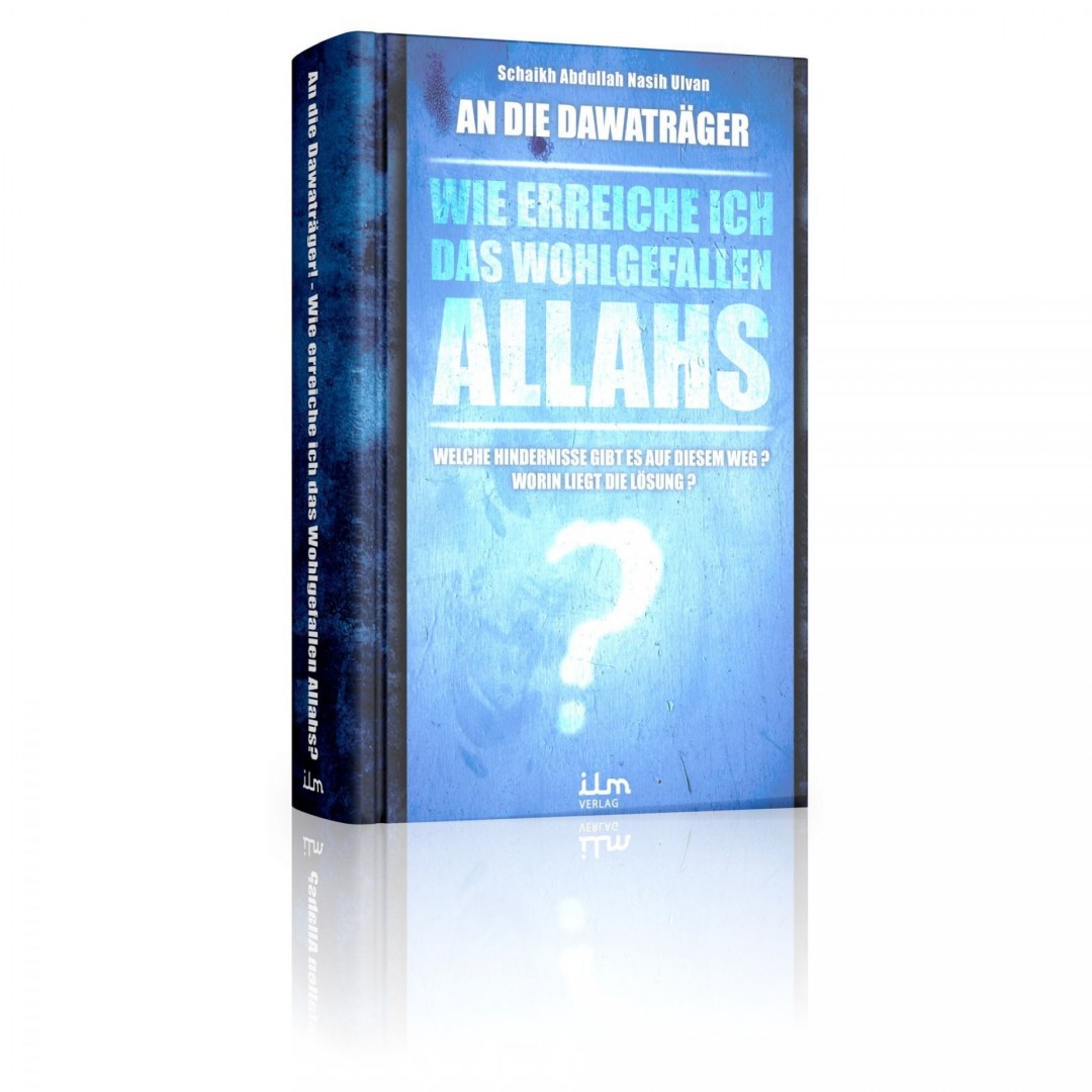 Wie Erreiche Ich Das Wohlgefallen Allahs?