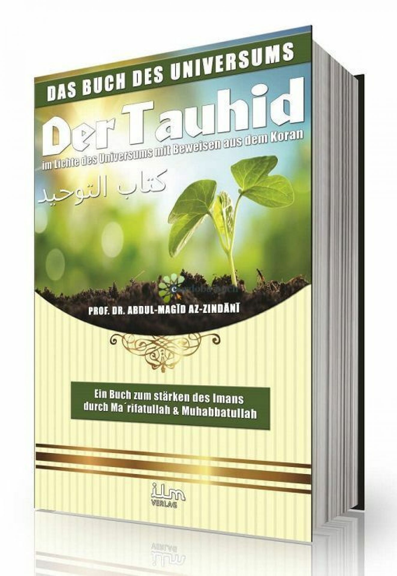 Das Buch Des Universums - Kitab Ut Tauhid Im Lichte Des Universums Mit Beweisen Aus Dem Quran