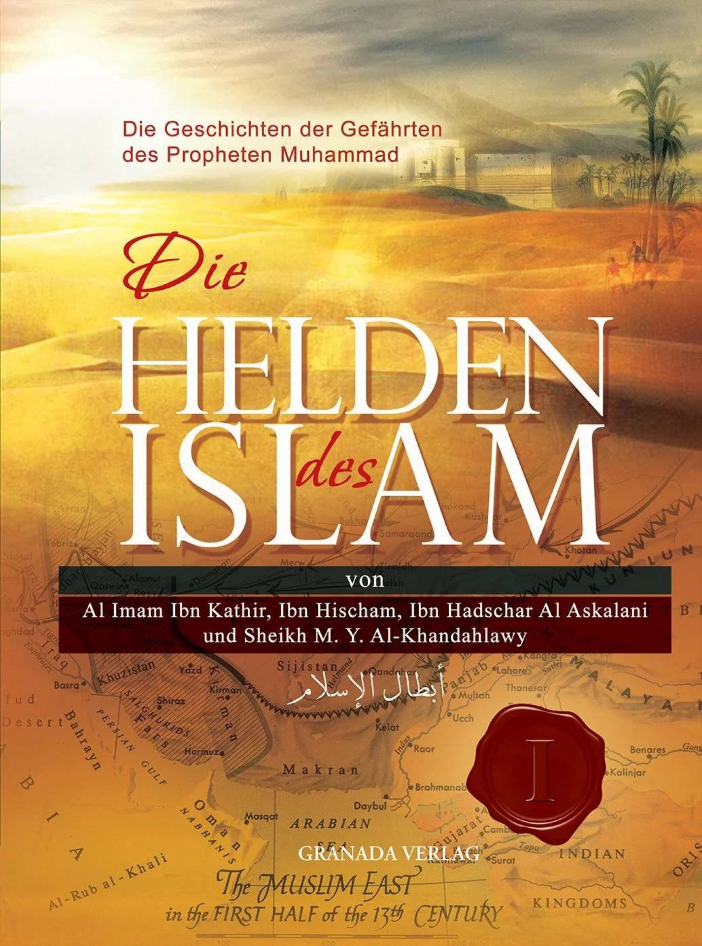 Die Helden Des Islam - Die Geschichten Der Gefährten Des Propheten Muhammad