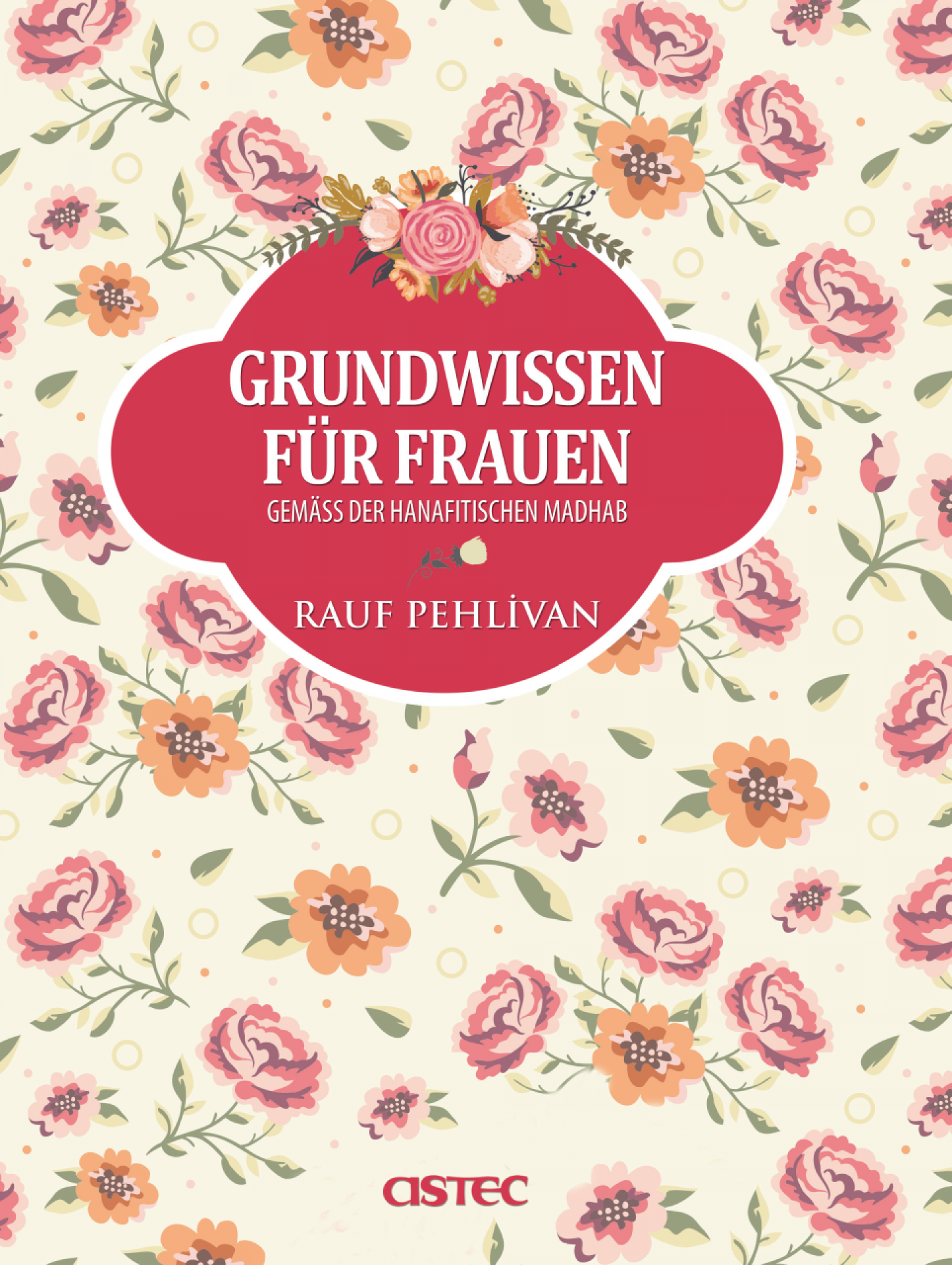 Grundwissen Für Frauen - Gemäß Der Hanifitischen Madhab