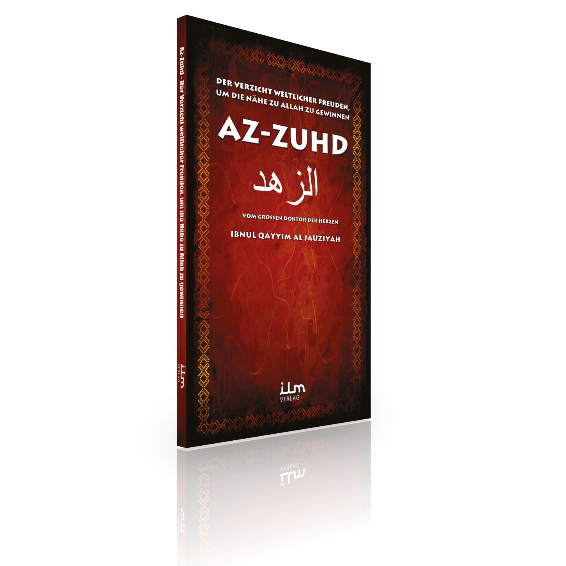 Az-Zuhd - Der Verzicht Weltlicher Freuden, Um Die Nähe Zu Allah Zu Gewinnen